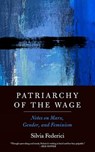 Patriarchy of the Wage - Silvia Federici - 9781629637990