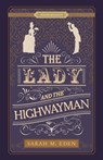 LADY & THE HIGHWAYMAN - Sarah M. Eden - 9781629726052