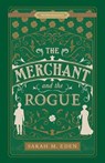 The Merchant and the Rogue - Sarah M. Eden - 9781629728513