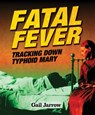 Fatal Fever - Gail Jarrow - 9781629790602