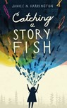 Catching a Storyfish - Janice N. Harrington - 9781629797434