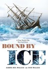 Bound by Ice - Sandra Neil Wallace ; Rich Wallace - 9781629799155