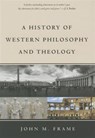 HIST OF WESTERN PHILOSOPHY & T - John M. Frame - 9781629950846