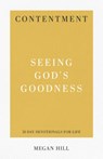 Contentment: Seeing God's Goodness - Megan E. Hill - 9781629954882