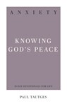 Anxiety: Knowing God's Peace - Paul Tautges - 9781629956220