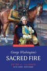 George Washington's Sacred Fire - Peter A. Lillback - 9781629957241