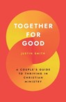 Together for Good - Justin Smith - 9781629959825