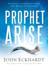 Prophet, Arise - John Eckhardt - 9781629986388