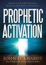 Prophetic Activation - John Eckhardt - 9781629987095