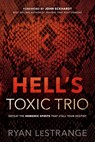 Hell's Toxic Trio - Ryan Lestrange - 9781629994888