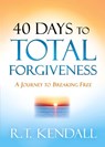 40 Days to Total Forgiveness - R.T. Kendall - 9781629996318