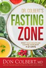 Dr. Colbert's Fasting Zone: Reset Your Health and Cleanse Your Body in 21 Days - Don Colbert MD - 9781629996790