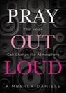 Pray Out Loud - Kimberly Daniels - 9781629997629