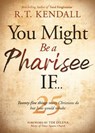 You Might Be a Pharisee If... - R.T. Kendall - 9781629998787