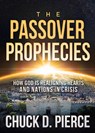 The Passover Prophecies - Chuck D. Pierce - 9781629999074