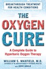 The Oxygen Cure - William S. Maxfield - 9781630060510