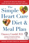 The Simple Heart Cure Diet and Meal Plan - Chauncey Crandall - 9781630061234