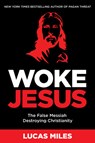 WOKE JESUS - Lucas Miles - 9781630062514