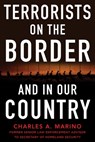 Terrorists on the Border and in Our Country - Charles A. Marino - 9781630062828