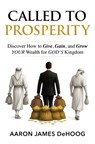 Called to Prosperity - Aaron DeHoog - 9781630063276