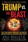 Trump Vs the Beast - Paul Begley ; Troy Anderson - 9781630063436
