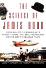 The Science of James Bond: From Bullets to Bowler Hats to Boat Jumps, the Real Technology Behind 007's Fabulous Films - Lois H. Gresh - 9781630262259
