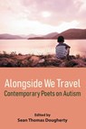 Alongside We Travel: Contemporary Poets on Autism - Sean Thomas Dougherty - 9781630450588