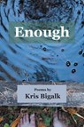 Enough - Kris Bigalk - 9781630450625