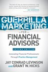 Guerrilla Marketing for Financial Advisors - Jay Conrad Levinson ; Grant W. Hicks - 9781630478131