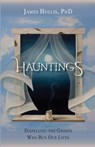 Hauntings - Dispelling the Ghosts Who Run Our Lives - James Hollis - 9781630513498
