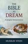 The Bible as Dream - Murray Stein - 9781630516680