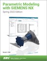 Parametric Modeling with Siemens NX - Randy H. Shih - 9781630575304