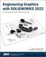 Engineering Graphics with SOLIDWORKS 2023 - David C. Planchard - 9781630575687