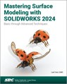 Mastering Surface Modeling with SOLIDWORKS 2024 - Lani Tran - 9781630576417