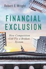 FINANCIAL EXCLUSION - Robert E. Wright - 9781630691707