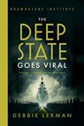 The Deep State Goes Viral - Debbie Lerman - 9781630692995