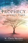 Prophecy and Modern Times - W Cleon Skousen - 9781630729172