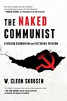 The Naked Communist - W Cleon Skousen ; Paul B Skousen - 9781630729226