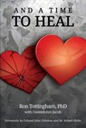 And a Time to Heal - Ron Tottingham - 9781630731175