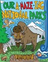 Our A-Maze-ing National Parks - Joe Wos - 9781630763862