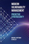 Modern Vulnerability Management: Predictive Cybersecurity - Michael Roytman ; Ed Bellis - 9781630819385