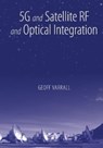 5G and Satellite RF and Optical Integration - Geoff Varrall - 9781630819569