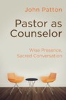 Pastor as Counselor - John Patton - 9781630886905