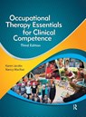 Occupational Therapy Essentials for Clinical Competence - Karen Jacobs ; Nancy MacRae - 9781630912475