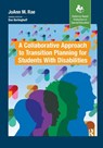 A Collaborative Approach to Transition Planning for Students with Disabilities - JoAnn M. Rae - 9781630914981