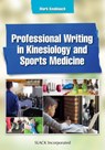 Professional Writing in Kinesiology and Sports Medicine - Mark Knoblauch - 9781630915063