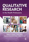 Qualitative Research in the Health Professions - William Pitney ; Jenny Parker ; Stephanie Mazerolle ; Kelly Potteiger - 9781630915964
