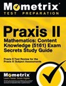 Praxis II Mathematics: Content Knowledge (5161) Exam Secrets: Praxis II Test Review for the Praxis II: Subject Assessments - Mometrix Teacher Certification Test Te - 9781630945107