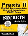 Praxis II English Language Arts: Content Knowledge (5038) Exam Secrets Study Guide: Praxis II Test Review for the Praxis II: Subject Assessments - Mometrix Teacher Certification Test Te - 9781630945930