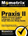Praxis II Middle School English Language Arts (5047) Exam Secrets: Praxis II Test Review for the Praxis II: Subject Assessments - Mometrix Teacher Certification Test Te - 9781630945954